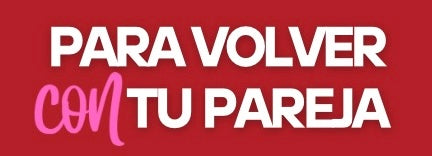 Para Volver Con Tu Pareja